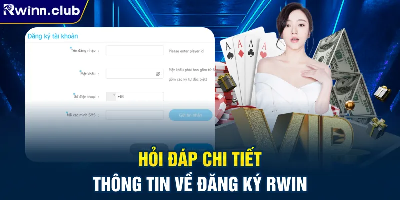 Hỏi đáp chi tiết thông tin về đăng ký RWIN