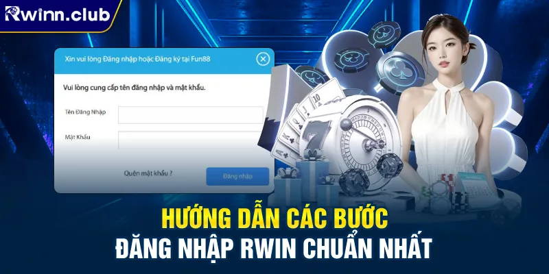 Hướng dẫn các bước đăng nhập RWIN chuẩn nhất